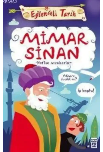 Mimar Sinan; Eğlenceli Tarih