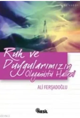 Ruh ve Duygularımızın Olağanüstü Halleri