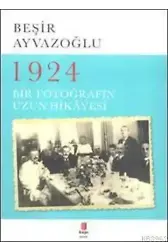 1924; Bir Fotoğrafın Uzun Hikâyesi