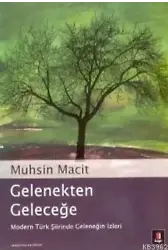 Gelenekten Geleceğe; Modern Türk Şiirinde Geleneğin İzleri