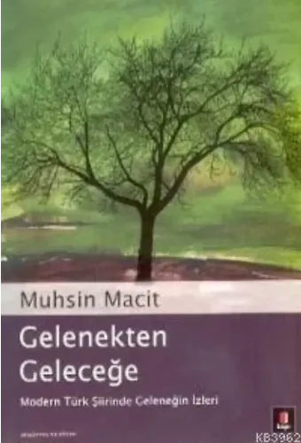 Gelenekten Geleceğe; Modern Türk Şiirinde Geleneğin İzleri