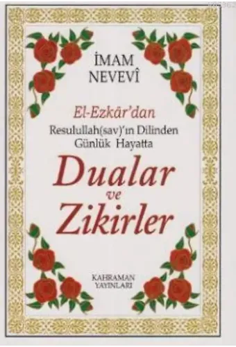 El-Ezkar'dan Resulullah(sav)'ın Dilinden Günlük Hayatta Dualar ve Zikirler