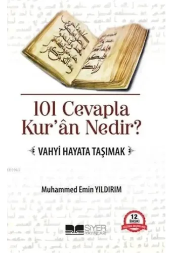 101 Cevapla Kur'an Nedir?; Vahyi Hayata Taşımak