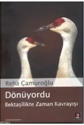 Dönüyordu; Bektaşîlikte Zaman Kavrayışı