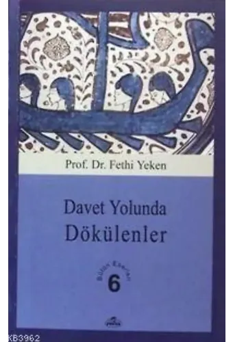 Davet Yolunda Dökülenler; Bütün Eserleri 6