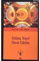İslâm'a Nasıl Davet Edelim?; Bütün Eserleri 5