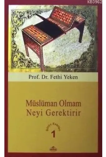 Müslüman Olmam Neyi Gerektirir; Bütün Eserleri 1 Bütün Eserleri 1