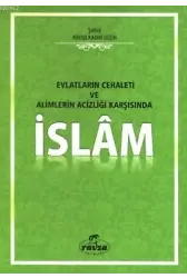 Evlatların Cehaleti Alimlerin Acizliği Karşısında İslam