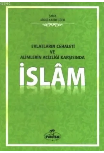 Evlatların Cehaleti Alimlerin Acizliği Karşısında İslam
