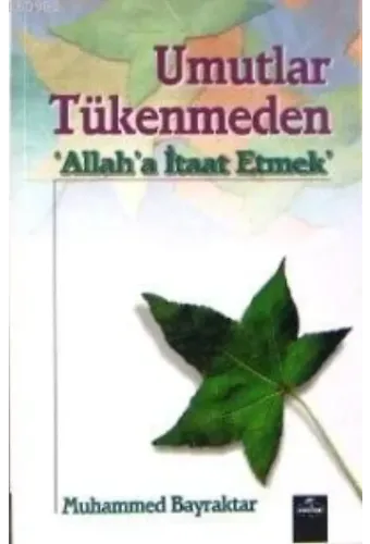 Umutlar Tükenmeden; 'Allah'a İtaat Etmek'