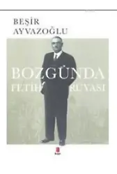 Bozgunda Fetih Rüyası