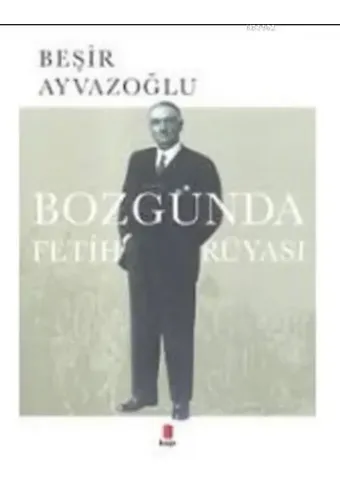 Bozgunda Fetih Rüyası