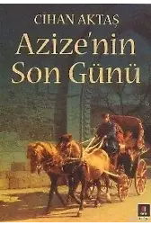 Azize'nin Son Günü