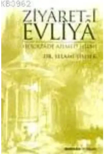 Ziyaret-i Evliya - Hocazade Ahmed Hilmi