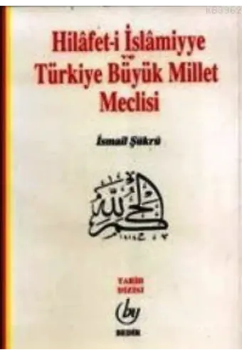 Hilafet-i İslamiye ve T.b.m.m.