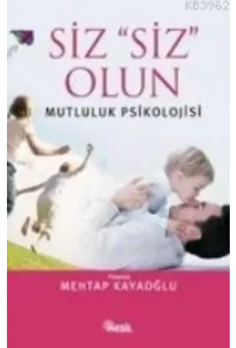 Siz Siz Olun; Mutluluk Psikolojisi