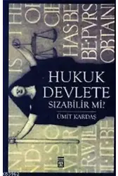 Hukuk Devlete Sızabilir Mi?