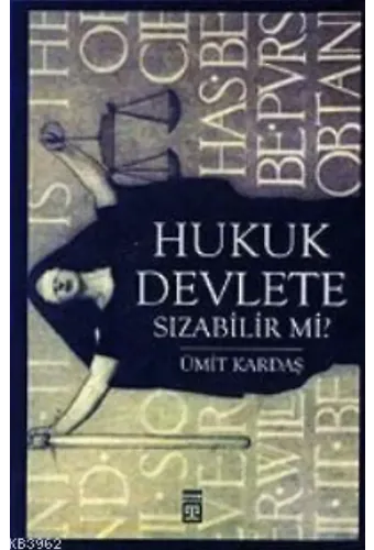 Hukuk Devlete Sızabilir Mi?