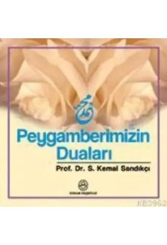 Peygamberimizin Duaları