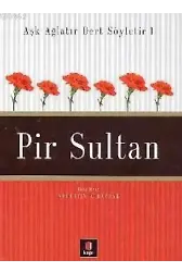 Aşk Ağlatır Dert Söyletir 1 - Pir Sultan