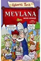Mevlana - Sevgi Güneşi; Eğlenceli Tarih