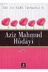 Gül İle Gülü Tartanlar 4 - Aziz Mahmud Hüdâyî