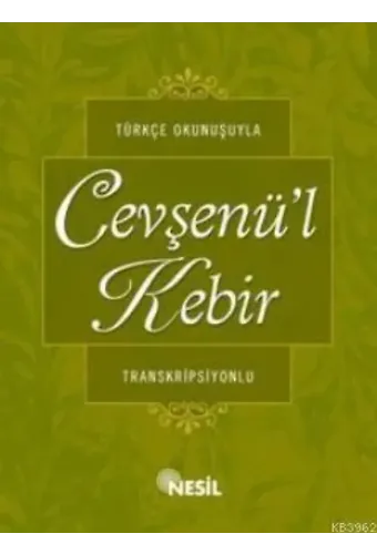 Türkçe Okunuşlu Cevşen'ül Kebir ve Meali; Transkripsiyonlu, Sekine, Tazarru ve Niyazla