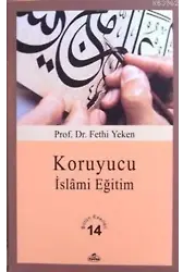 Koruyucu İslâmi Eğitim; Bütün Eserleri 14