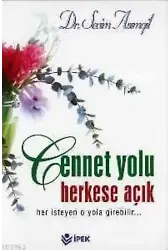 Cennet Yolu Herkese Açıktır; Her İsteyen O Yola Girebilir...