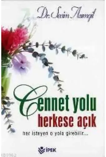 Cennet Yolu Herkese Açıktır; Her İsteyen O Yola Girebilir...
