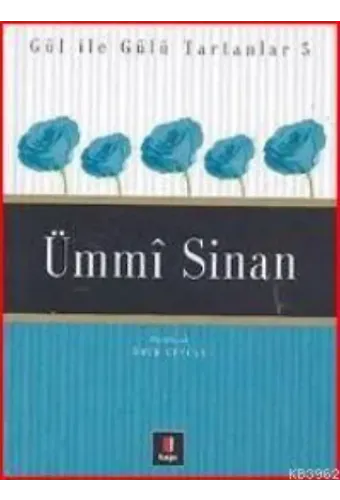Gül İle Gülü Tartanlar 5 - Ümmî Sinan