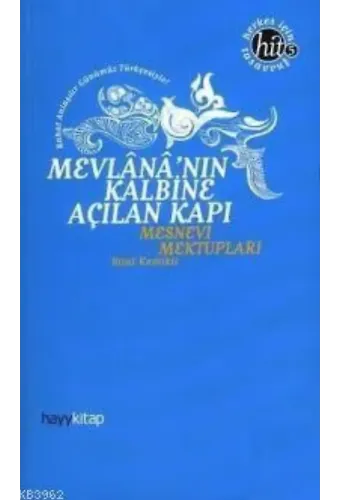 Mevlana'nın Kalbine Açılan Kapı; Mesnevi Mektupları