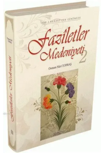 Faziletler Medeniyeti - 2 - Osman Nuri Topbaş