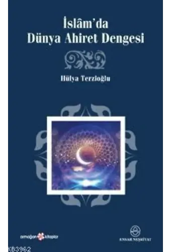 İslâm´da Dünya Ahiret Dengesi