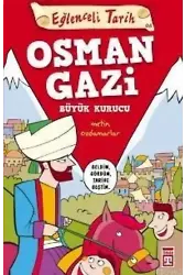 Büyük Kurucu Osman Gazi; Eğlenceli Tarih (10+ Yaş)