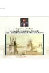 Sultan İkinci Abdülhamid Han'ın Hamidiye Köprüleri Projesi; Boğaziçi'ne İki Köprü