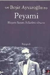 Peyami; Hayatı Sanatı Felsefesi Dramı