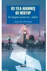 63 Yıla Adanmış 63 Mektup; Bir Kağıda Yazıldı Arz-ı Halim
