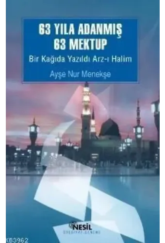 63 Yıla Adanmış 63 Mektup; Bir Kağıda Yazıldı Arz-ı Halim