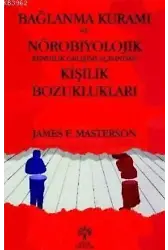 Bağlanma Kuramı ve Nörobiyolojik Kendilik Gelişimi Açısından Kişilik Bozuklukları