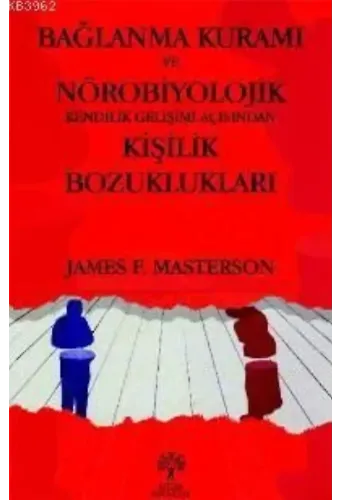 Bağlanma Kuramı ve Nörobiyolojik Kendilik Gelişimi Açısından Kişilik Bozuklukları