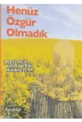 Henüz Özgür Olmadık