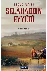 Kudüs Fatihi Selahaddin Eyyubi