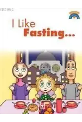 I Like Fasting; (Oruç Tutmayı Seviyorum)