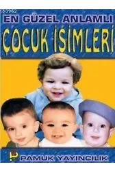 En Güzel Anlamlı Çocuk İsimleri (Aile-003, Cep Boy)