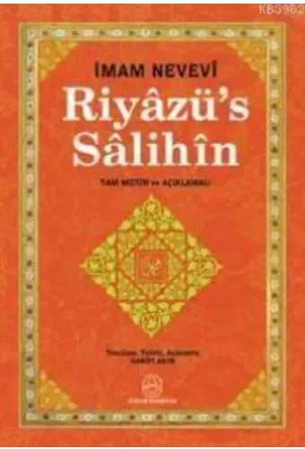Riyâzü's Sâlihîn; Tam Metin ve Açıklamalı