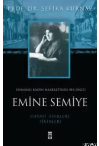 Emine Semiye; Osmanlı Kadın Hareketinde Bir Öncü