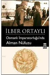 Osmanlı İmparatorluğu'nda Alman Nüfuzu
