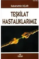 Teşkilat Hastalıklarımız