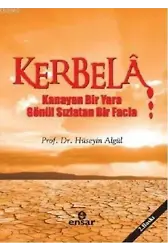 Kerbela; Kanayan Bir Yara Gönül Sızlatan Bir Facia